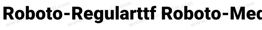 Roboto-Regularttf Roboto-Mediumtt字体转换